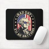 Bad Day to be British Patriotic George Washington Mousepad (Mit Mouse)