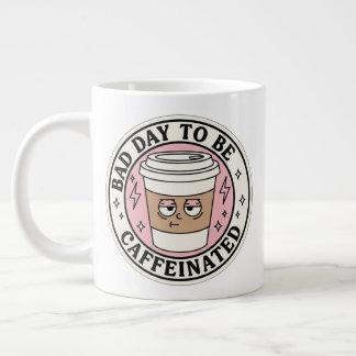 Bad Day to Be Caffeinated Coffee Mug  Jumbo-Tasse
