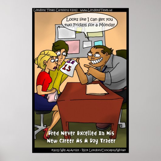 Bad Day Trader Funny Poster von Rick London (Vorne)