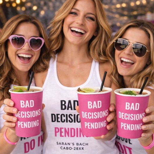Bad Decisions Pending Funny Bachelorette Party Pappbecher