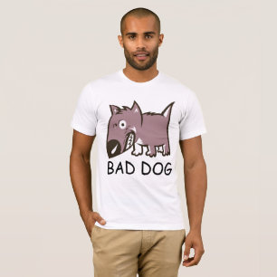 BAD DOG Funny T - Shirt