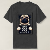 Bad Dog Mops Mugshot T-Shirt (Design vorne)