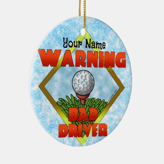 Bad Driver Golf Keramik Ornament (Rechts)