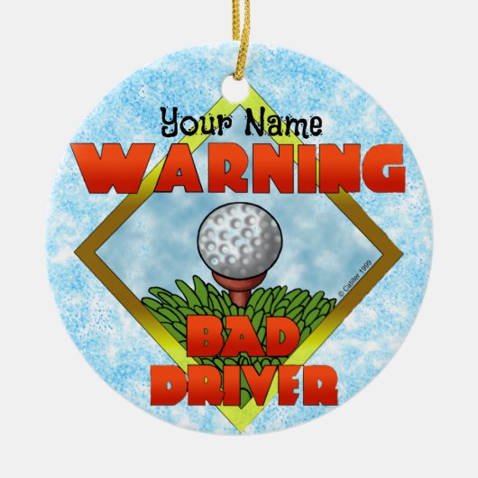 Bad Driver Golf Keramik Ornament (Vorne)