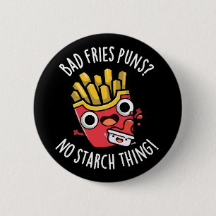 Bad Fries Puns keine Starke Sache pun Dark BG Button