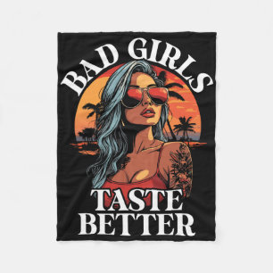 Bad Girls Geschmack Better Funny Adult Humor Tatto Fleecedecke