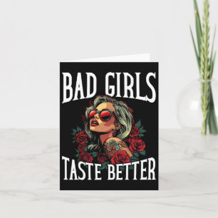 Bad Girls Geschmack Better Funny Adult Humor Tatto Karte