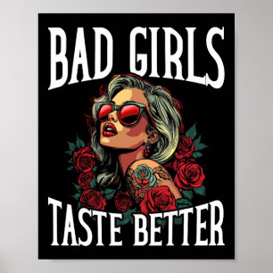 Bad Girls Geschmack Better Funny Adult Humor Tatto Poster