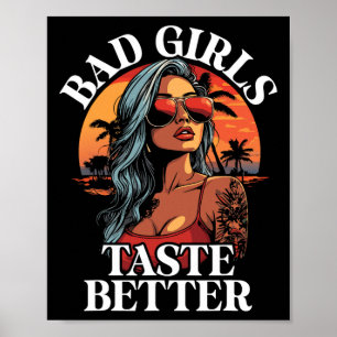 Bad Girls Geschmack Better Funny Adult Humor Tatto Poster