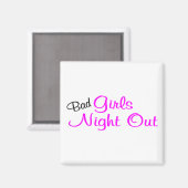 Bad Girls Nacht out Magnet (Vorderseite/Rückseite)