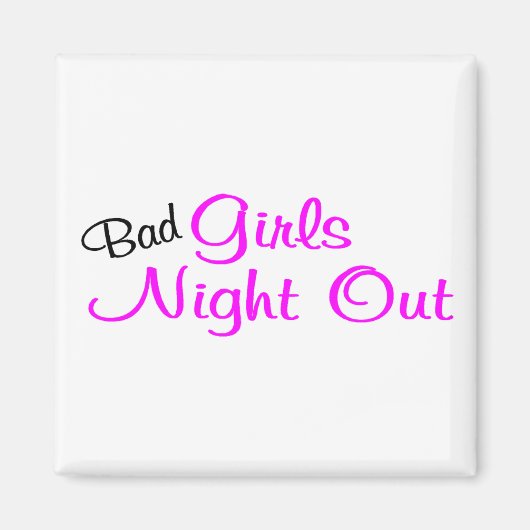 Bad Girls Nacht out Magnet (Vorne)