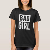 Bad Girls No Angel Rebellis Bad Attitude Naughty T-Shirt (Vorderseite)