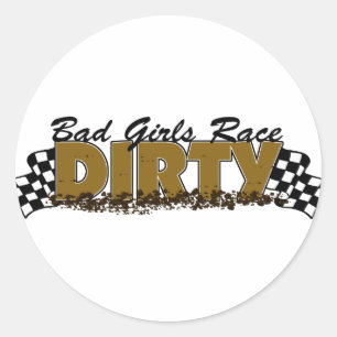 Bad Girls Race Dirty Runder Aufkleber