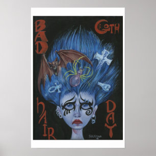 Bad Goth Hair Day Poster