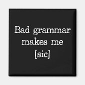 Bad Grammar macht mich [sic] Magnet (Vorne)