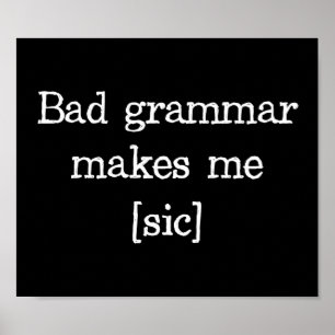 Bad Grammar macht mich [sic] Poster