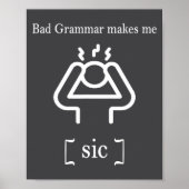 Bad Grammar Makes Me Sic Funny Grammar  Poster (Vorne)