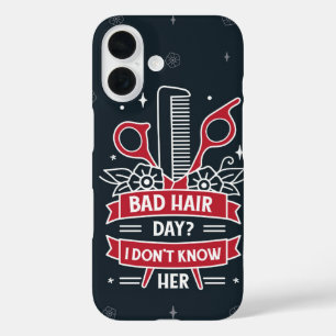 Bad Hair Day? Ich kenne ihren lustigen Friseur nic iPhone 16 Hülle