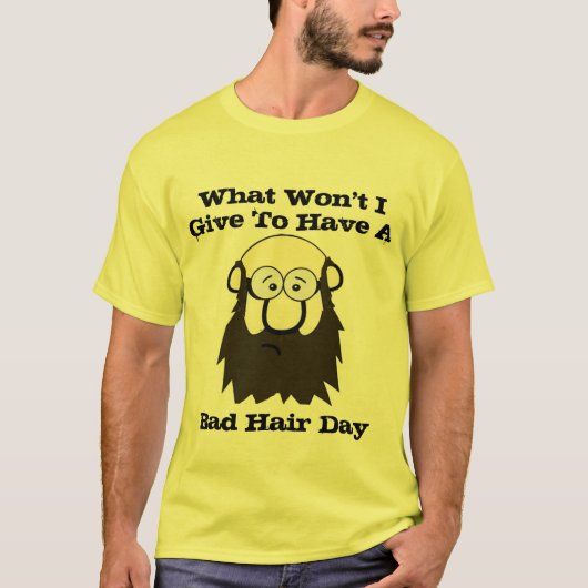 Bad Hair Day Shirt - Funny Hair Pun Graphic T-Shir (Vorderseite)