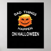 Bad Happen Halloween lustige Trumpkin für deinen F Poster (Vorne)