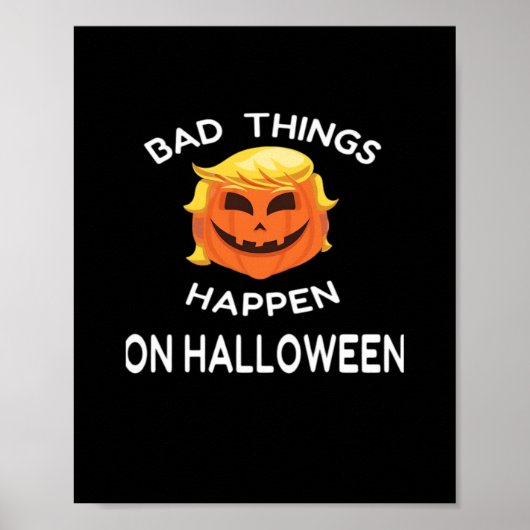 Bad Happen Halloween lustige Trumpkin für deinen F Poster (Vorne)