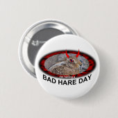 Bad Hare Day Abzeichen Button (Vorne & Hinten)