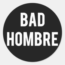 Bad Hombre Aufkleber