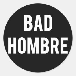 Bad Hombre Aufkleber