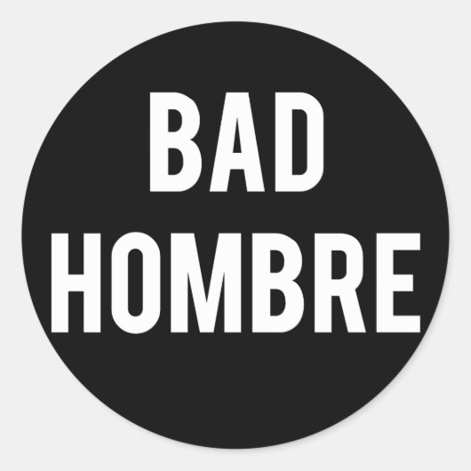 Bad Hombre Aufkleber (Vorderseite)