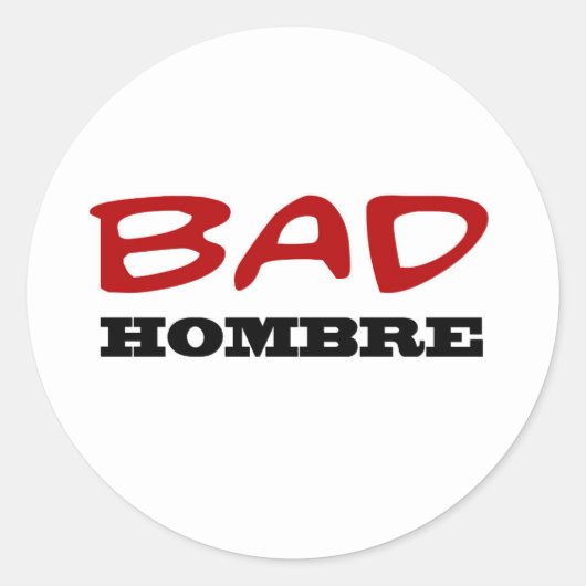 Bad Hombre Aufkleber (Vorderseite)
