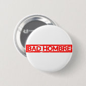 Bad Hombre Briefmarke Button (Vorne & Hinten)