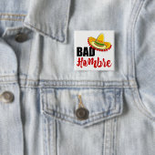 Bad Hombre Colorful Sombrero Button (Beispiel)