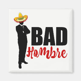 Bad Hombre Silhouette und Sombrero Magnet