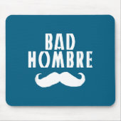 Bad Hombre With Mustache Funny Trump  Mousepad (Vorne)