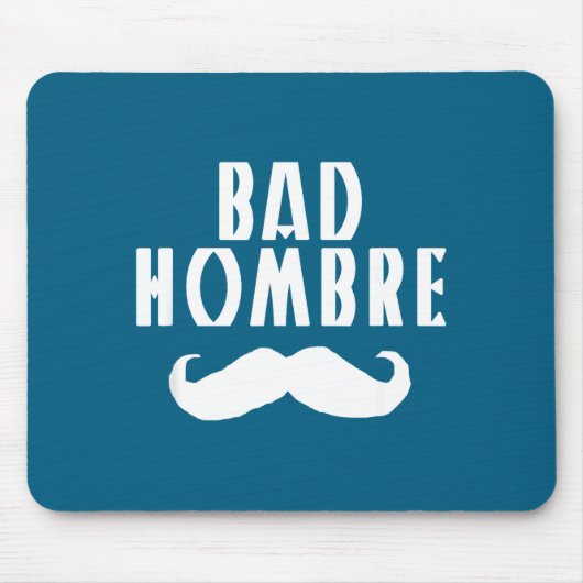 Bad Hombre With Mustache Funny Trump Mousepad (Vorne)