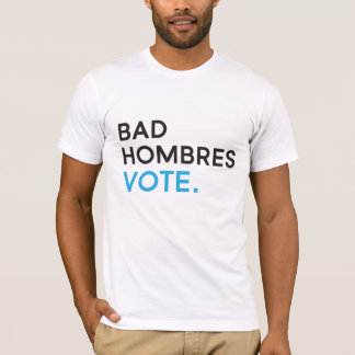 Bad Hombres Vote | Bella Leinwand T - Shirt Männer