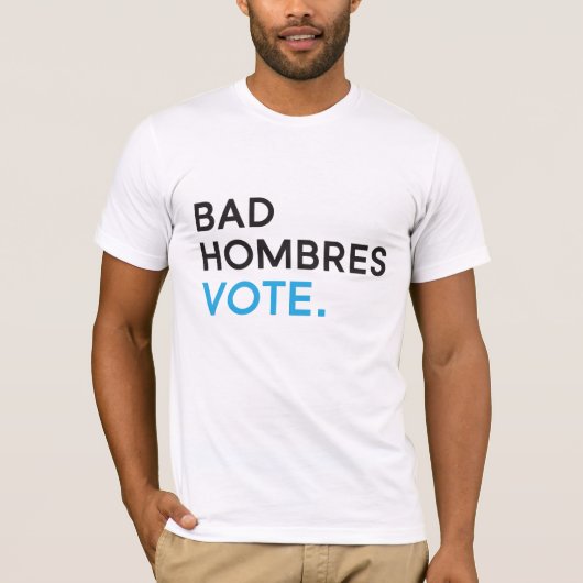 Bad Hombres Vote | Bella Leinwand T - Shirt Männer (Vorderseite)