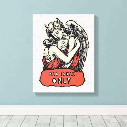 Bad Ideas Only - Vintage Gothic Leinwanddruck (Insitu (Holzboden))