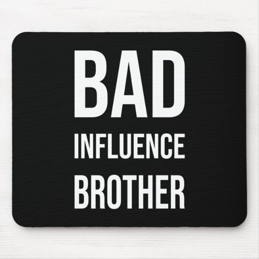 Bad Influence Brother Mousepad (Vorne)