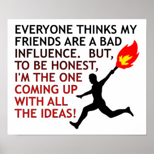Bad Influence Funny Poster