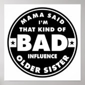 Bad Influence Sister, lustiges Zitat von Schwester Poster (Vorne)