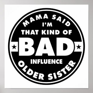 Bad Influence Sister, lustiges Zitat von Schwester Poster