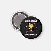Bad Joke Champion Magnet (Vorderseite/Rückseite)