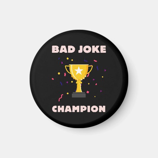 Bad Joke Champion Magnet (Vorne)