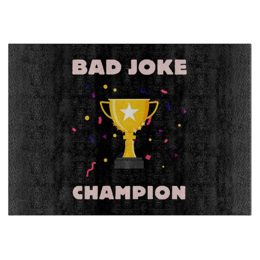 Bad Joke Champion Schneidebrett (Vorderseite)