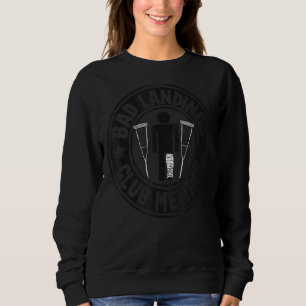 Bad Landing Club Mitglied wird gut verletzen gebro Sweatshirt
