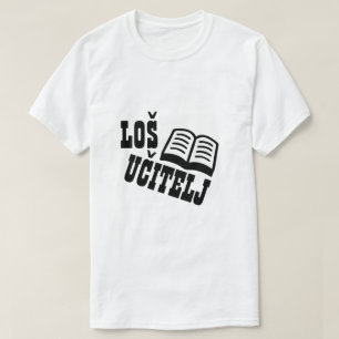 Bad lehrer in bosnisch, loš učitelj T-Shirt