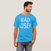 Bad Loser Ein Gamer für Wore Losers im Gaming T-Shirt (Vorne ganz)
