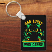 Bad Luck Who Cares Schlüsselanhänger (Vorderseite)