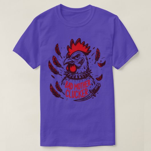 Bad Mother Clucker T-Shirt (Design vorne)
